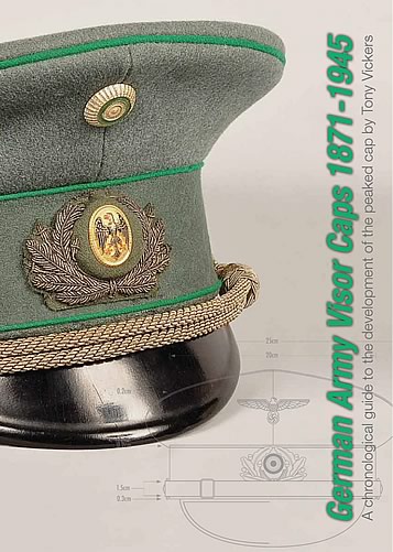 German Army Visor Caps 1871 - 1945 Tony Vickers